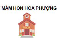TRUNG TÂM MẦM HON HOA PHƯỢNG ĐỎ